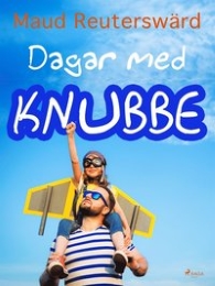 Omslagsbild för Dagar med Knubbe : roman för barn