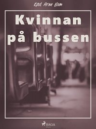 Bild på bokomslag för Kvinnan på bussen : poliskommando EEV 2229